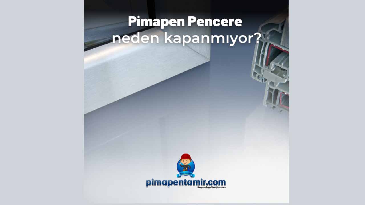 Pimapen pencere tamiri