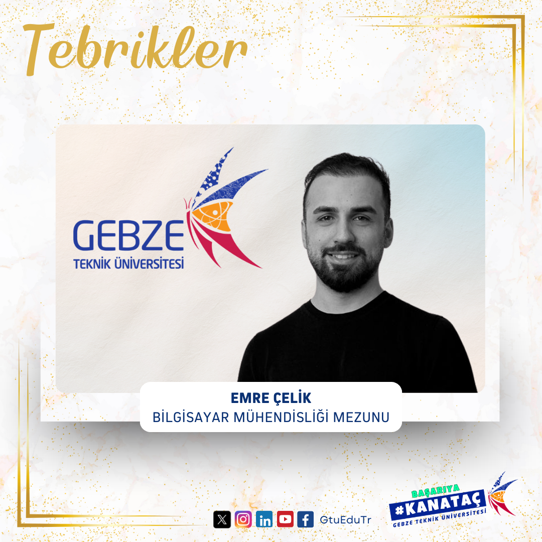Gebze Teknik Üniversitesi Mezunu Emre Çelik’in Önemli Uluslararası Başarısı