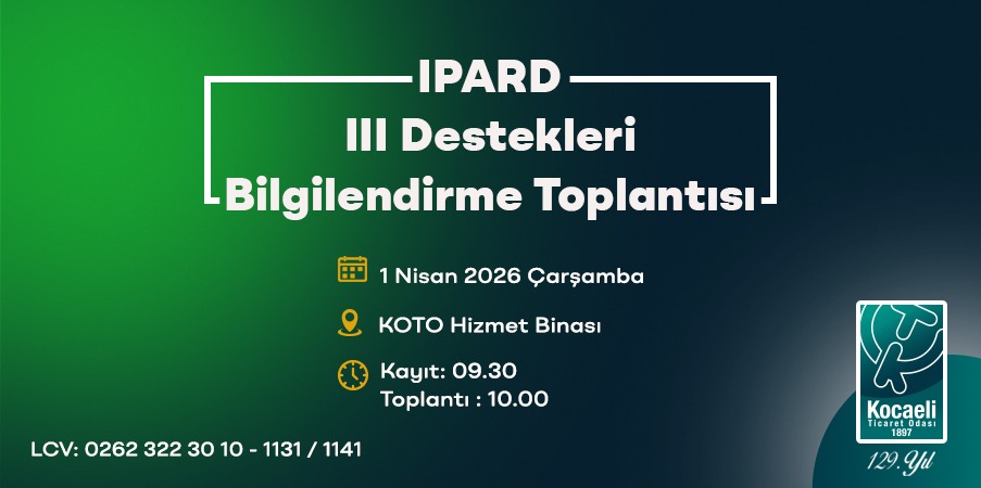 IPARD III Destekleri Hakkında Bilgilendirme Toplantısı Kocaeli Ticaret Odası'nda Yapılacak