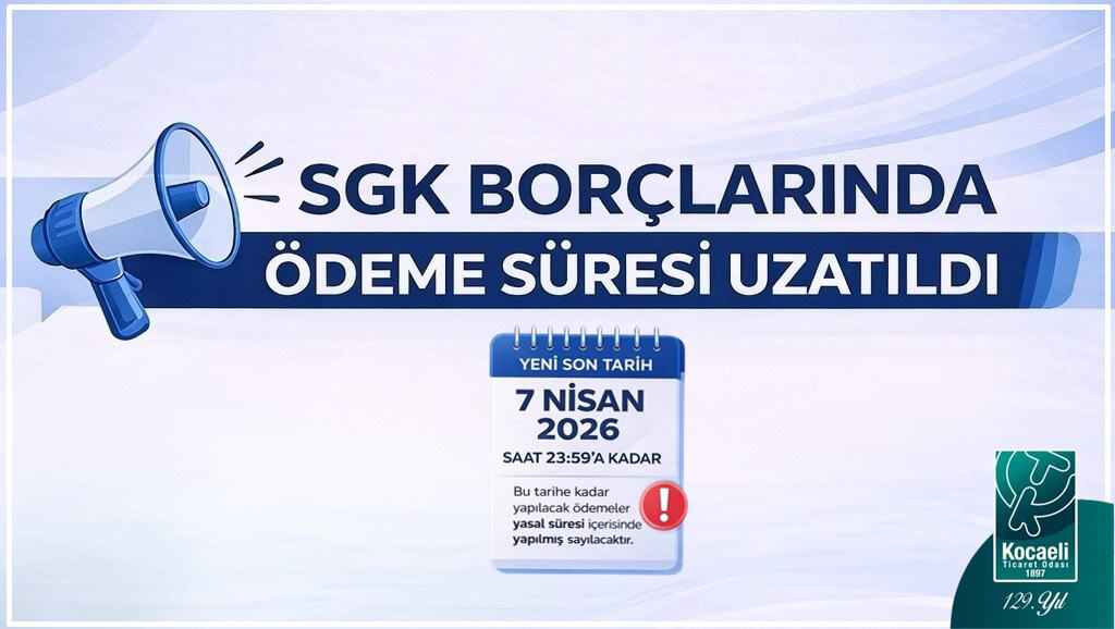 SGK Borçlarının Son Ödeme Tarihi 7 Nisan 2026’ya Uzatıldı
